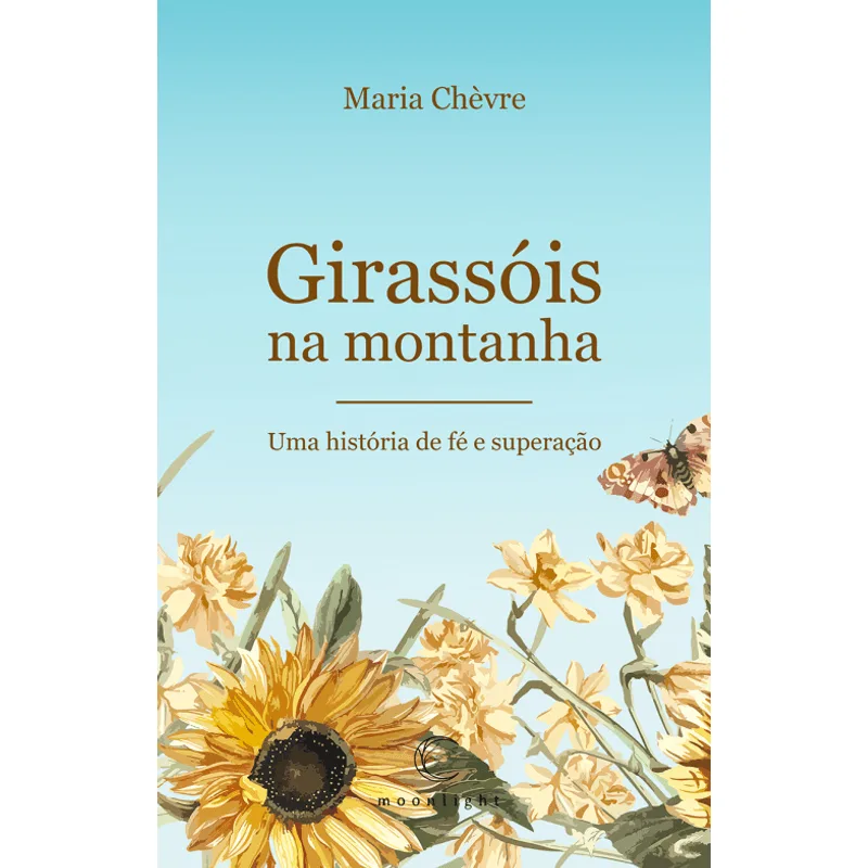Girassóis na Montanha: Uma História de Fé e Superação