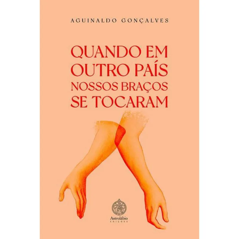 Quando em outro país nossos braços se tocaram