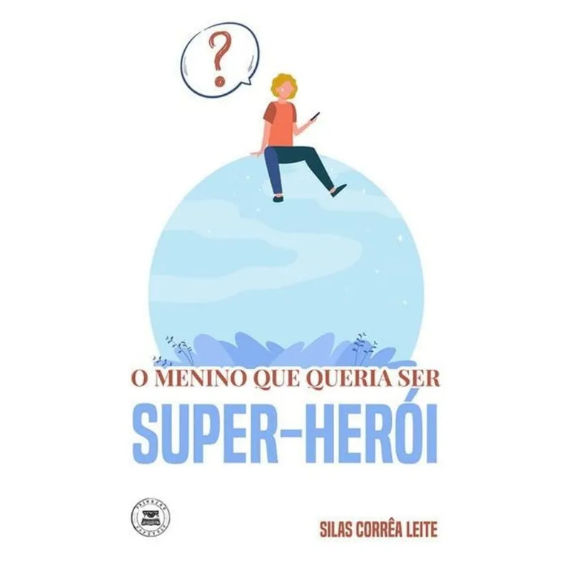O MENINO QUE QUERIA SER SUPER