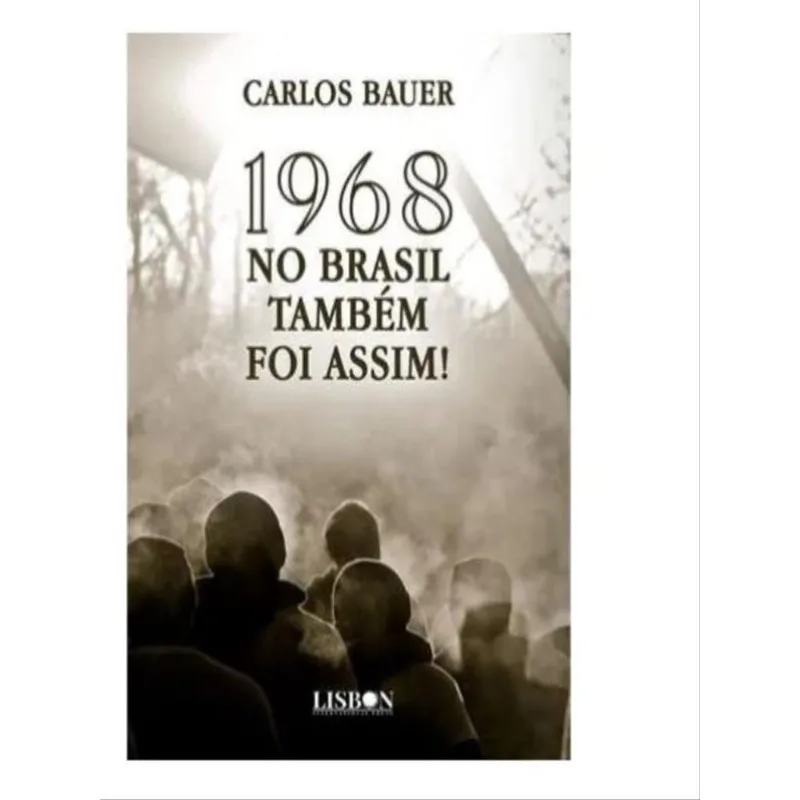 1968 NO BRASIL TAMBÉM FOI ASSIM!