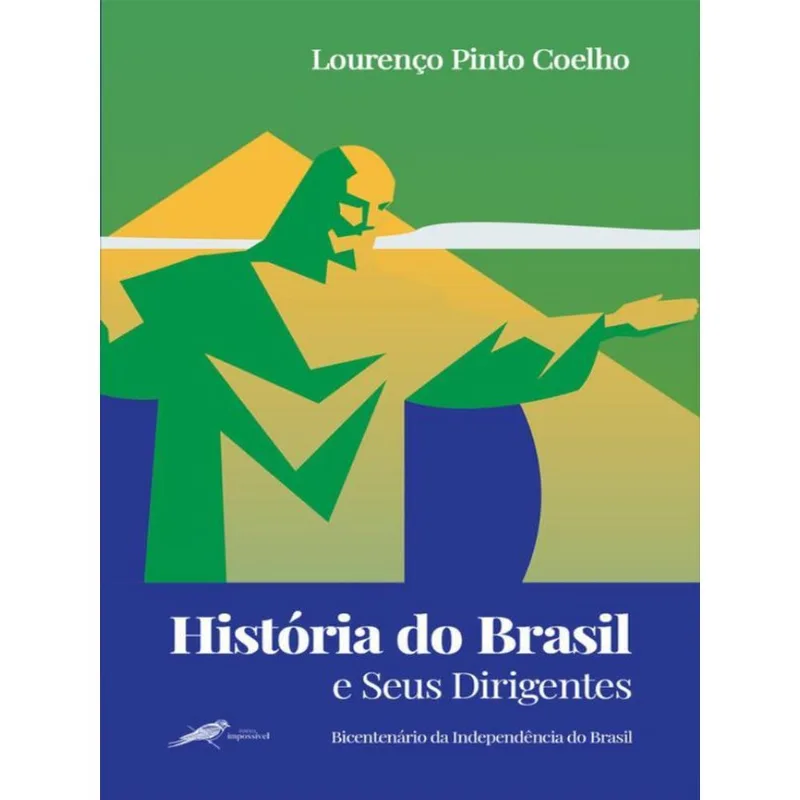 HISTÓRIA DO BRASIL E SEUS DIRIGENTES