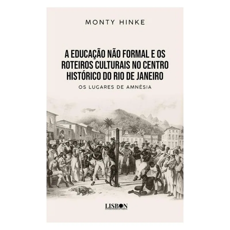 A EDUCAÇÃO NÃO FORMAL E OS ROTEIROS CULTURAIS NO CENTRO HISTÓRICO DO RIO DE JANEIRO
