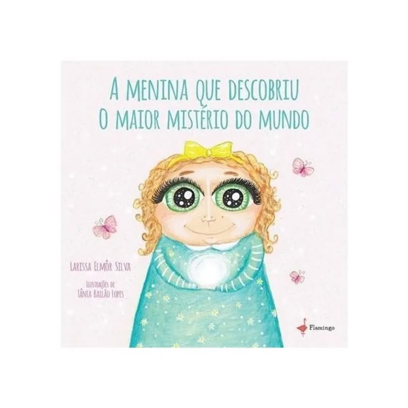 A MENINA QUE DESCOBRIU O MAIOR MISTÉRIO DO MUNDO