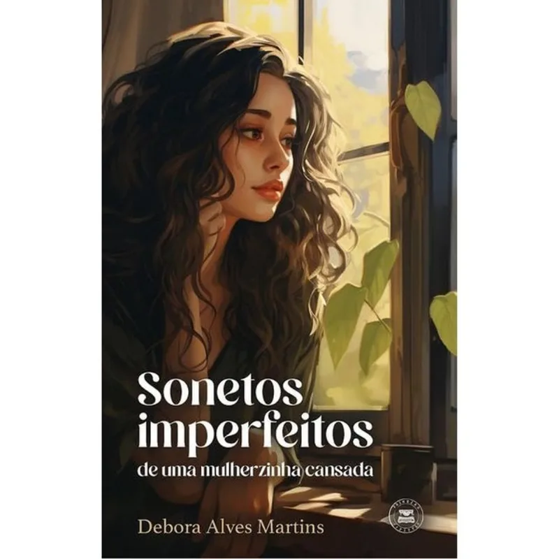 SONETOS IMPERFEITOS DE UMA MULHERZINHA CANSADA