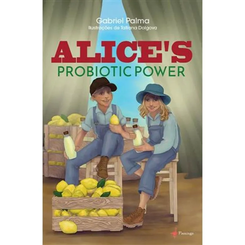 Alice's Probiotic Power - a Children's Book