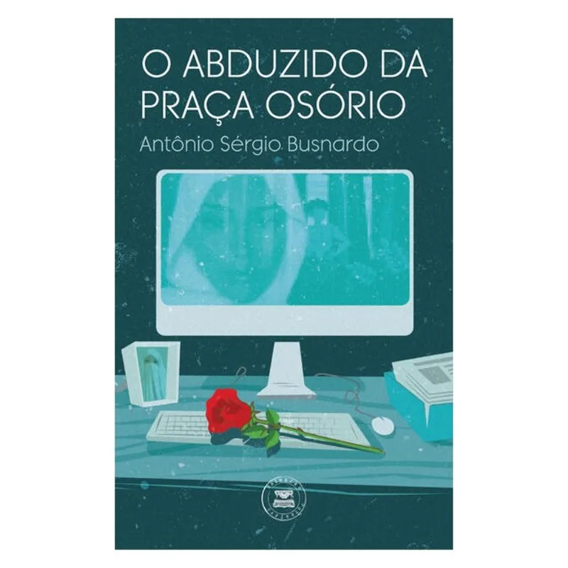 O ABDUZIDO DA PRAÇA OSÓRIO