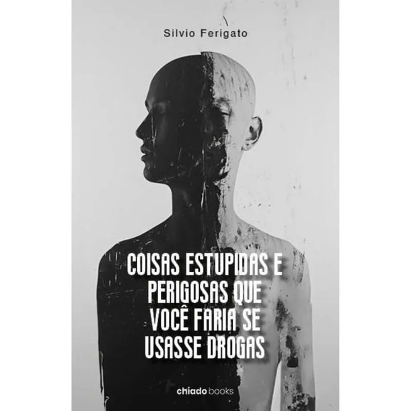 COISAS ESTÚPIDAS E PERIGOSAS QUE VOCÊ FARIA SE USASSE DROGAS