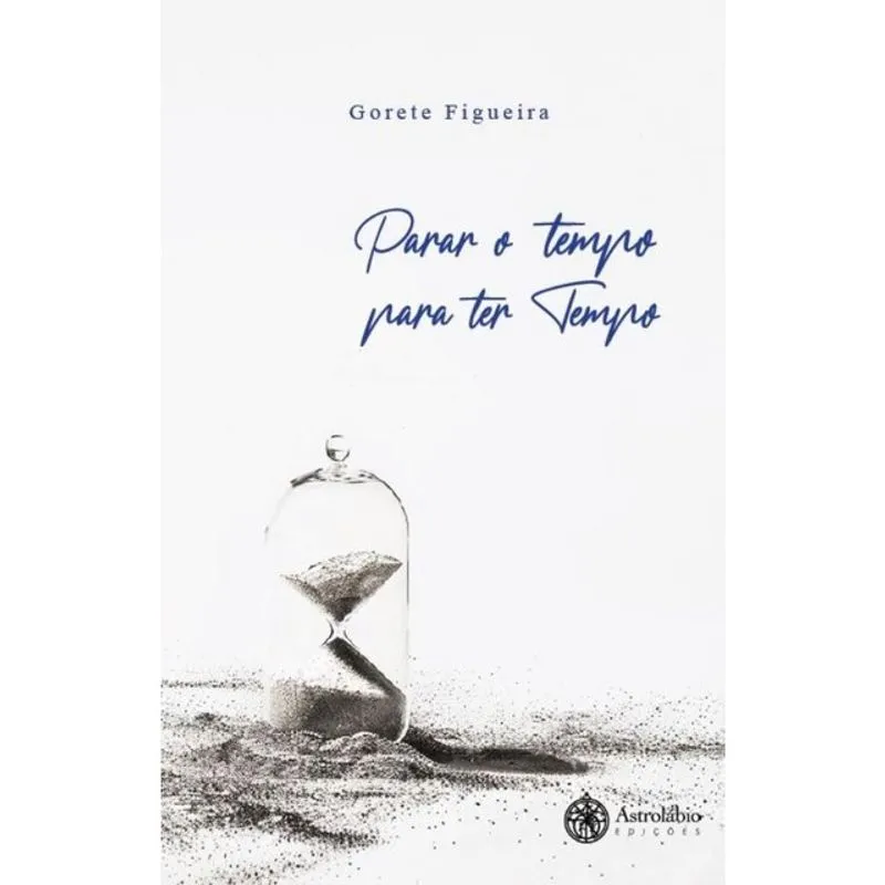 PARAR O TEMPO PARA TER TEMPO