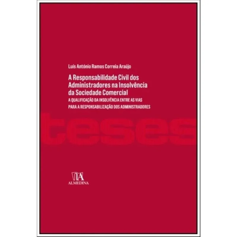 A responsabilidade civil dos administradores perante credores na insolvência da sociedade comercial