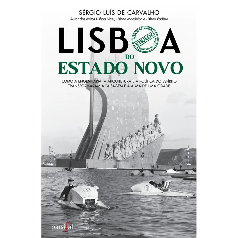 Lisboa Do Estado Novo de Sérgio Luís De Carvalho