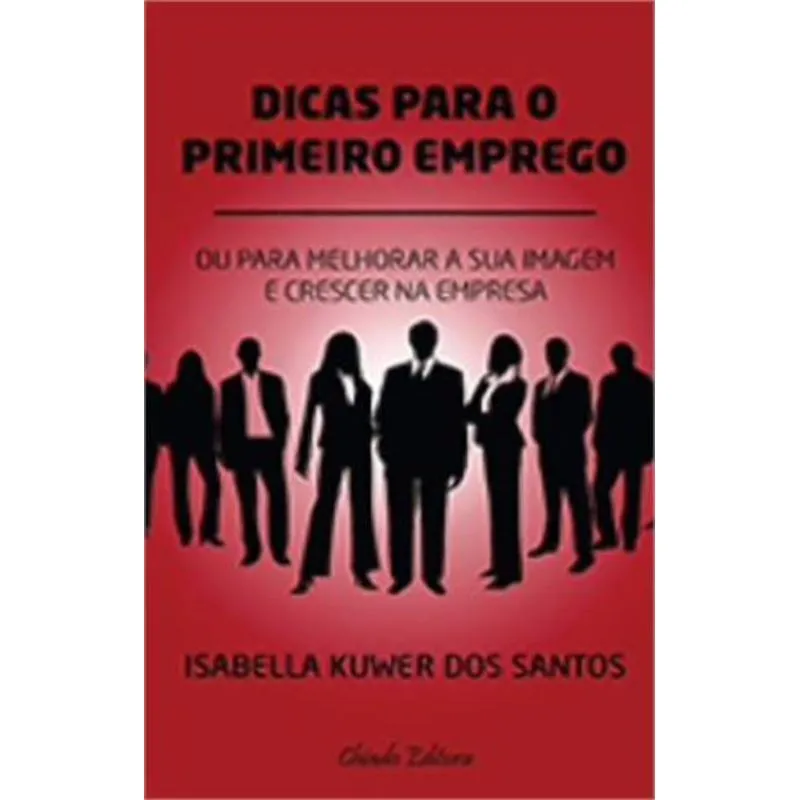DICAS PARA O PRIMEIRO EMPREGO