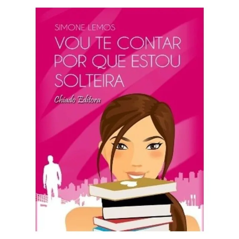 VOU TE CONTAR POR QUE ESTOU SOLTEIRA