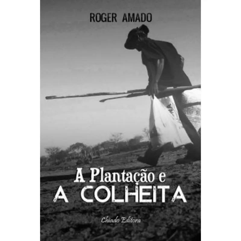 A Plantaçao e A Colheita