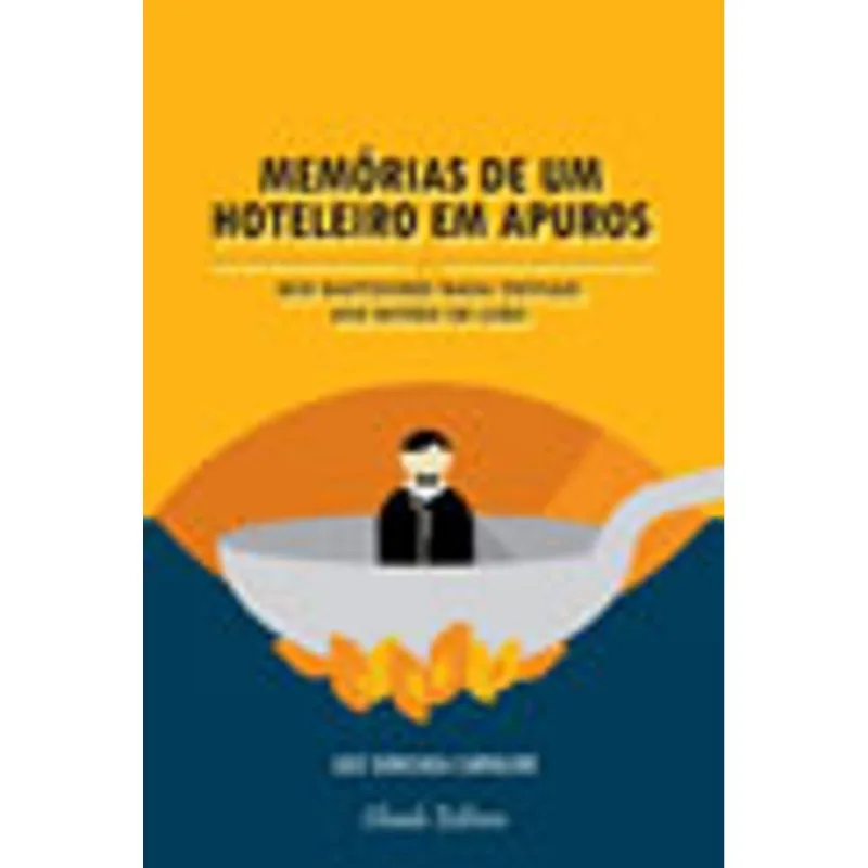 MEMORIAS DE UM HOTELEIRO EM APUROS