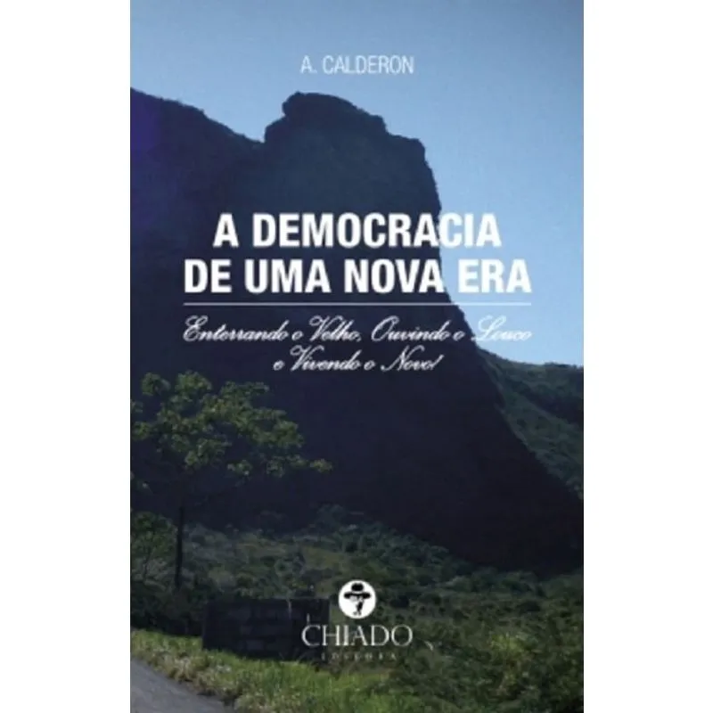 Democracia De Uma Nova Era, A - Chiado