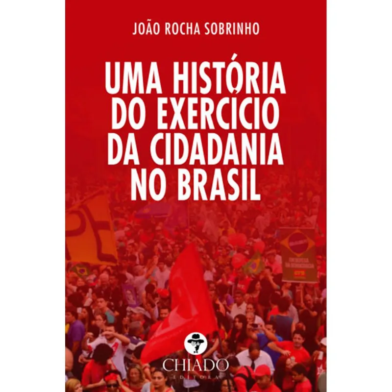 UMA HISTORIA DO EXERCICIO DA CIDADANIA NO BRASIL