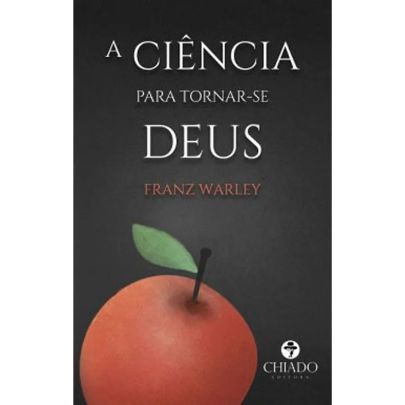 CIENCIA PARA TORNAR-SE DEUS, A