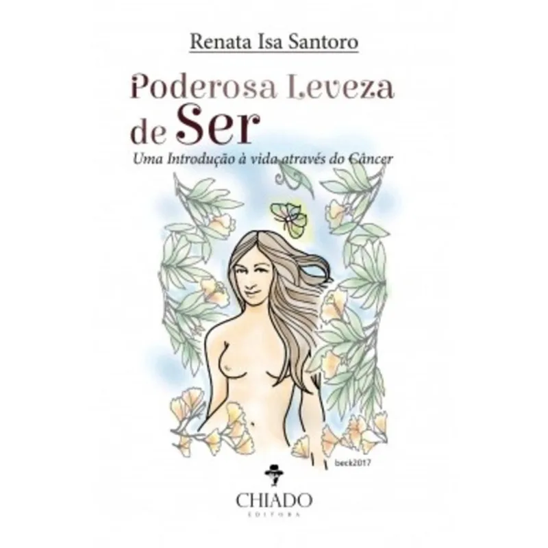 Livro - Poderosa leveza de ser - Uma introdução à vida através do câncer