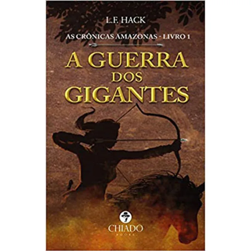 CRONICAS AMAZONAS, AS - LIVRO I - A GUERRA DOS GIGANTES
