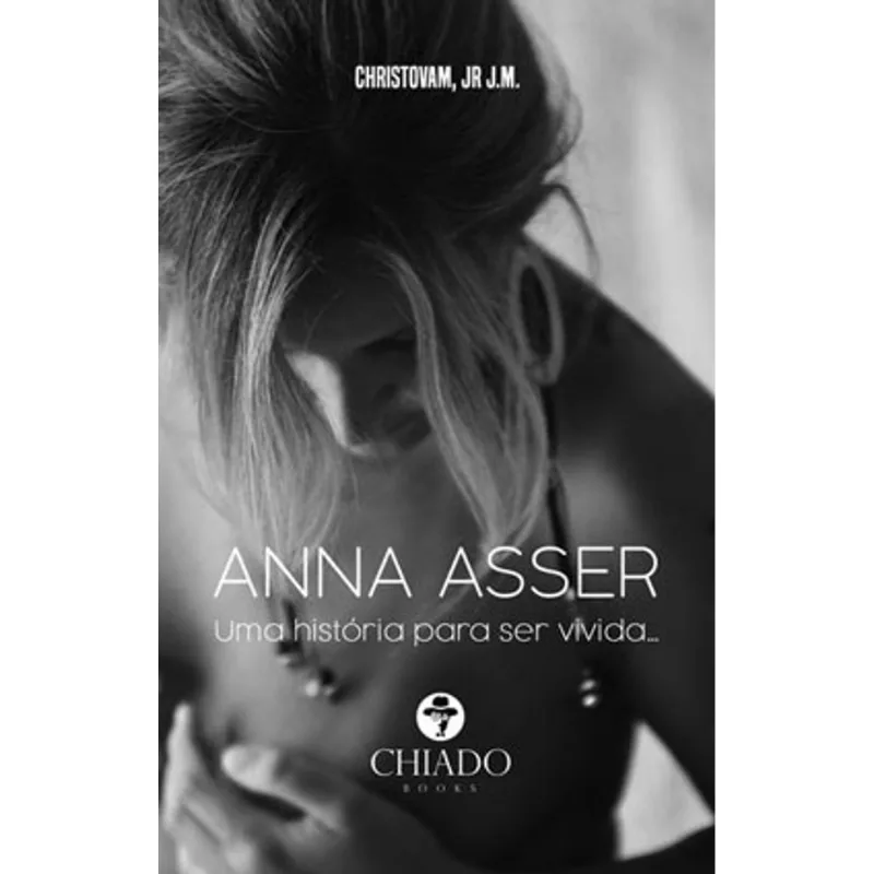 ANNA ASSER - UMA HISTÓRIA PARA SER VIVIDA…