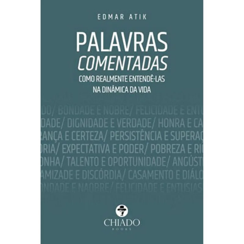PALAVRAS COMENTADAS - COMO REALMENTE ENTENDÊ-LAS NA DINÂMICA DA VIDA