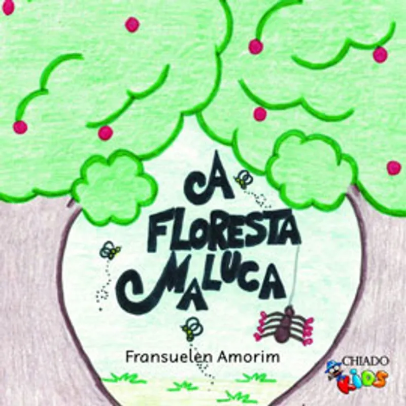 A FLORESTA MALUCA