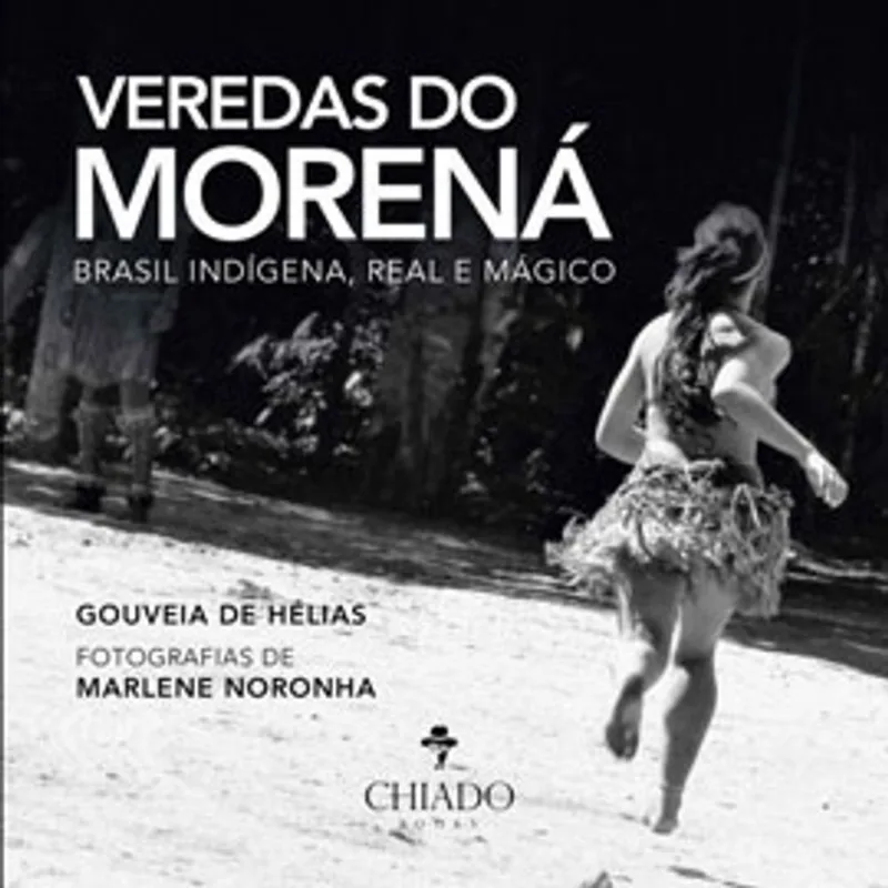VEREDAS DO MORENÁ - BRASIL INDÍGENA, REAL E MÁGICO
