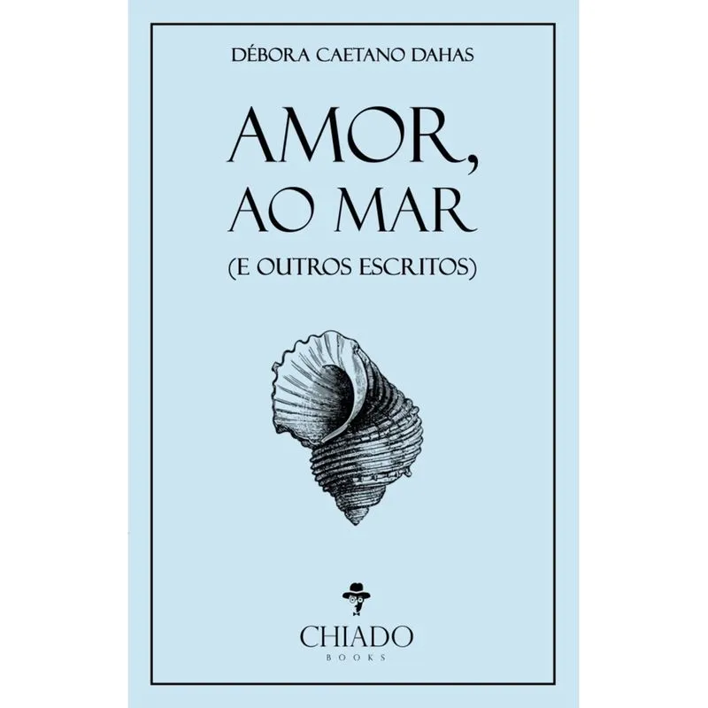 Amor, ao mar (e outros escritos)