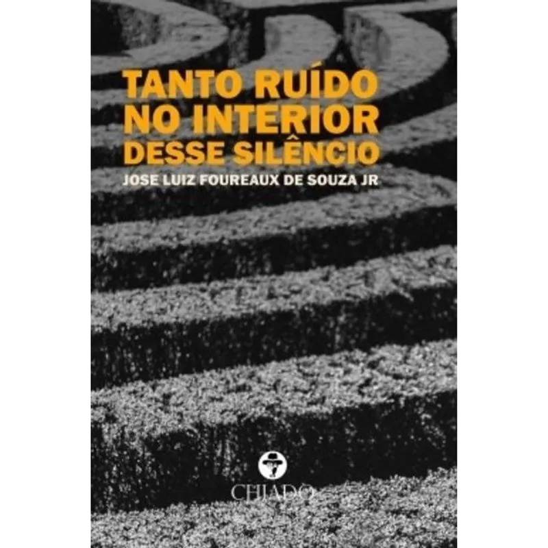 Tanto ruído no interior desse silêncio