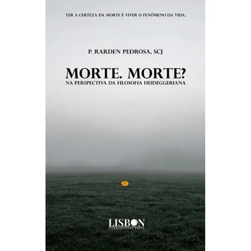 MORTE. MORTE? NA PERSPECTIVA DA FILOSOFIA HEIDEGGERIANA