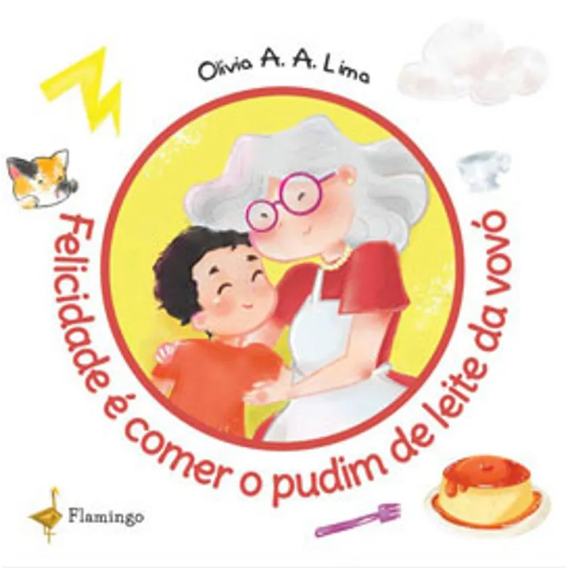 FELICIDADE É COMER O PUDIM DE LEITE DA VOVÓ