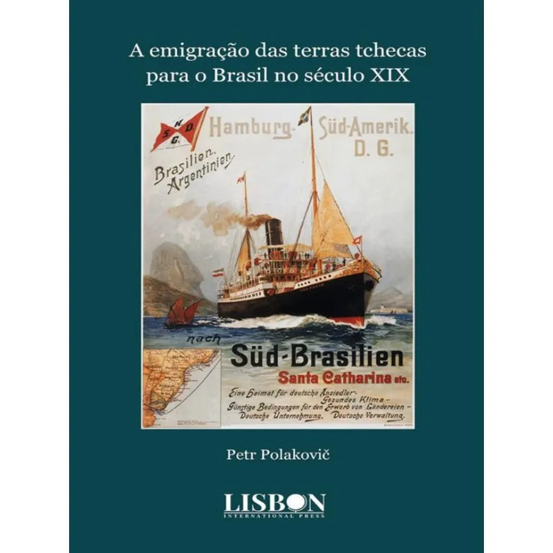 A EMIGRAÇÃO DAS TERRAS TCHECAS PARA O BRASIL NO SÉCULO XIX