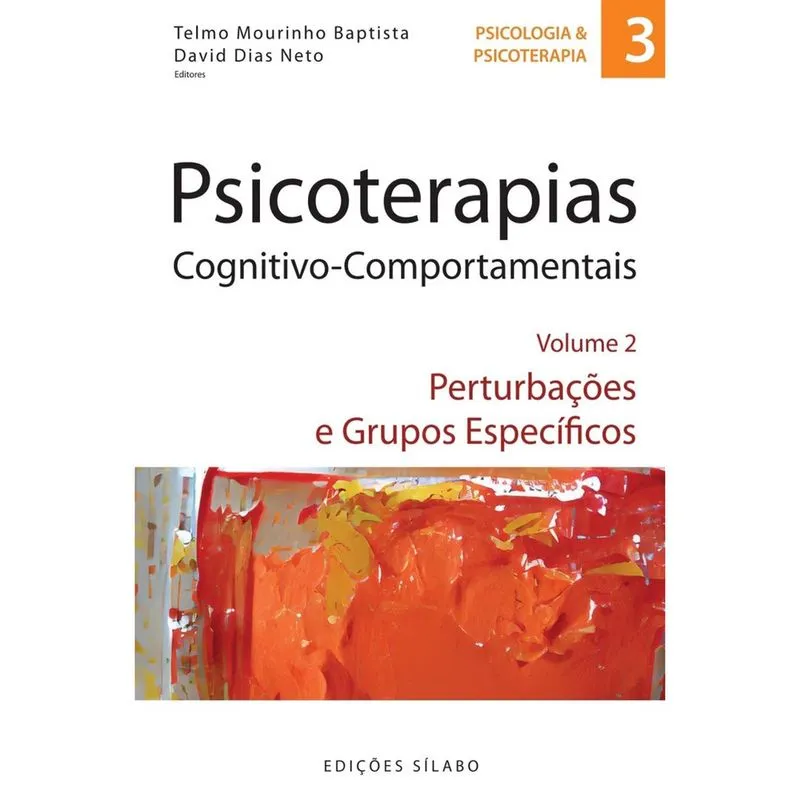 Psicoterapias - Cognitivo-Comportamentais (Vol. II) (David Dias Neto)