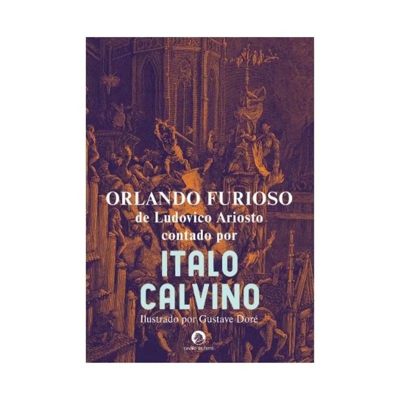 ORLANDO FURIOSO, DE LUDOVICO ARIOSTO, CONTADO POR ITALO CALVINO