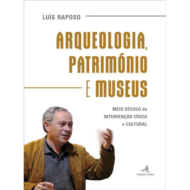 ARQUEOLOGIA, PATRIMÓNIO E MUSEUS