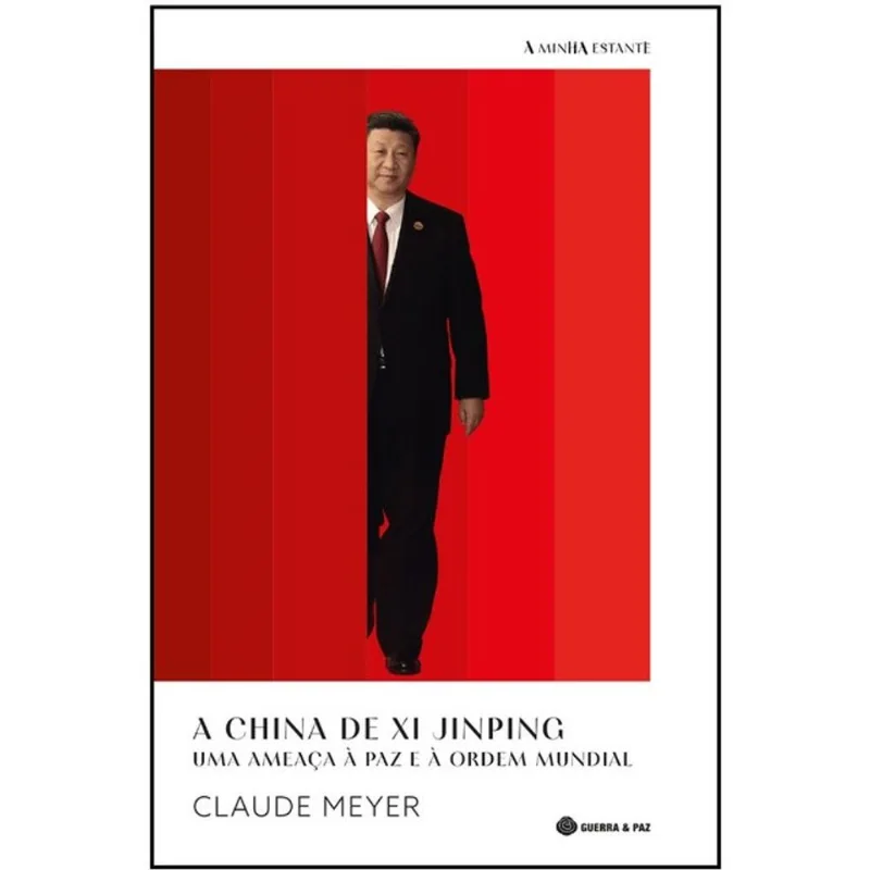 A CHINA DE XI JINPING - UMA AMEAÇA À PAZ E À ORDEM MUNDIAL
