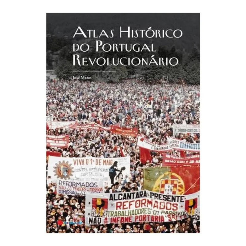 ATLAS HISTÓRICO DO PORTUGAL REVOLUCIONÁRIO