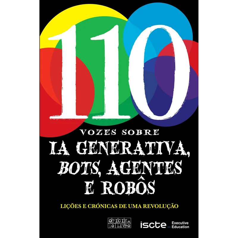 110 Vozes Sobre Ia Generativa, Bots, Agentes E Robôs de Associação Indeg Projecto Iscte