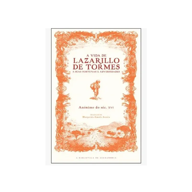 A VIDA DE LAZARILLO DE TORMES E SUAS FORTUNAS E ADVERSIDADES
