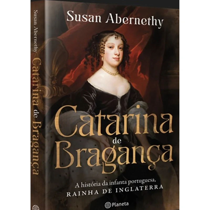 Catarina De Bragança de Susan Abernethy
