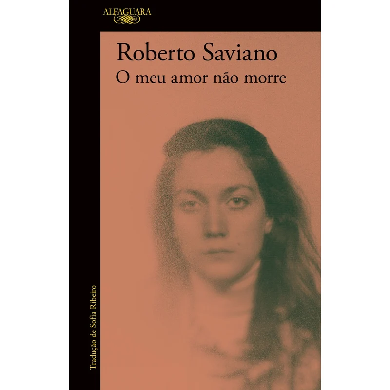 O Meu Amor Não Morre de Roberto Saviano
