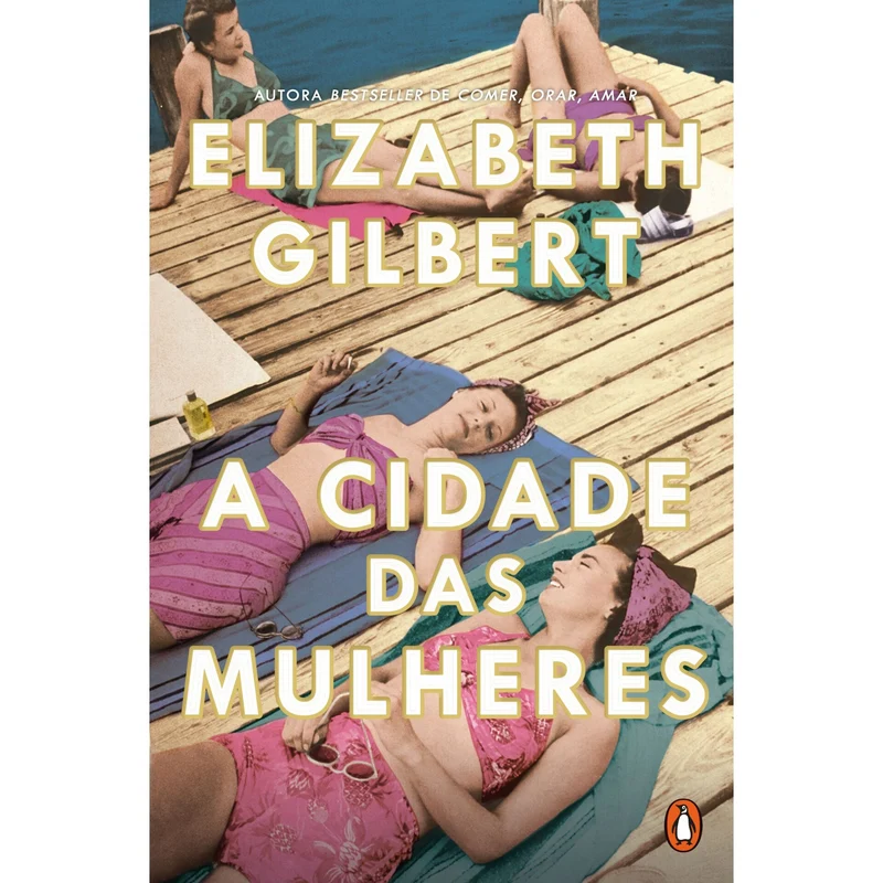 A Cidade Das Mulheres de Elizabeth Gilbert