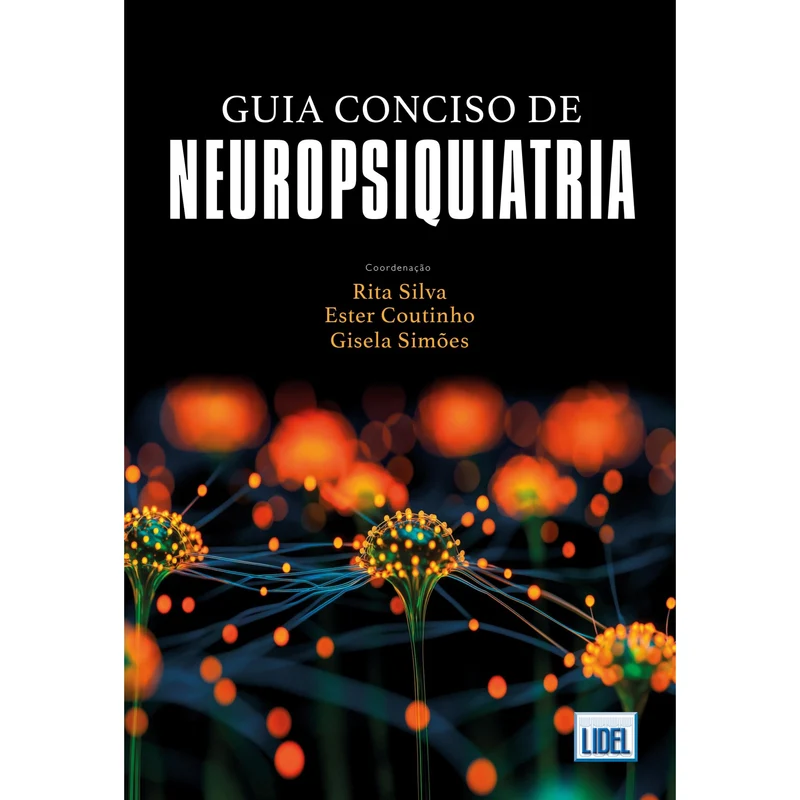Guia Conciso De Neuropsiquiatria de Rita Silva, Gisela Simões E Ester Coutinho