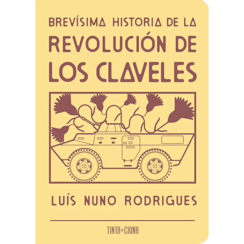Brevísima Historia De La Revolución De Los Claveles de Luís Nuno Rodrigues
