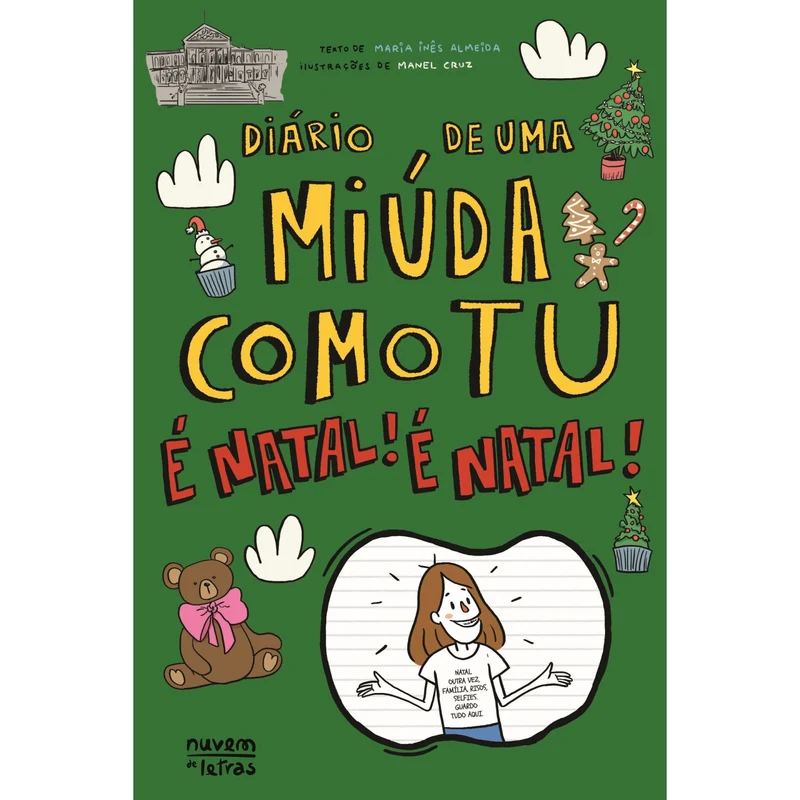 Diário De Uma Miúda Como Tu 18: É Natal! É Natal! de Maria Inês Almeida