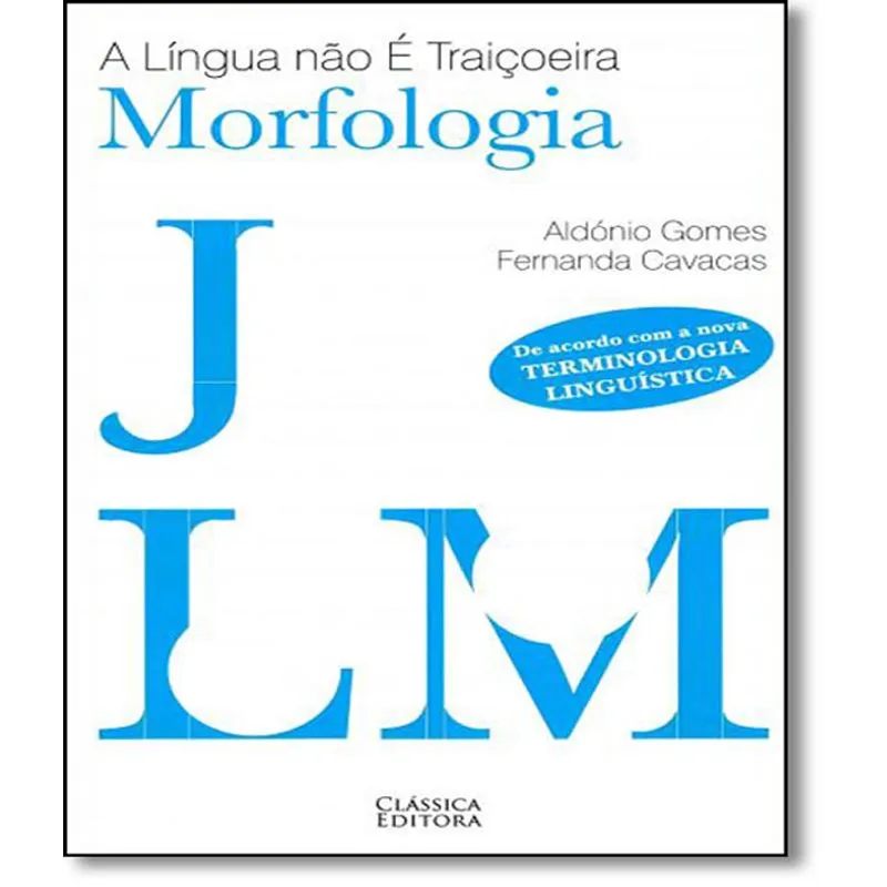 Lingua Nao E Traicoeira, A - Morfologia