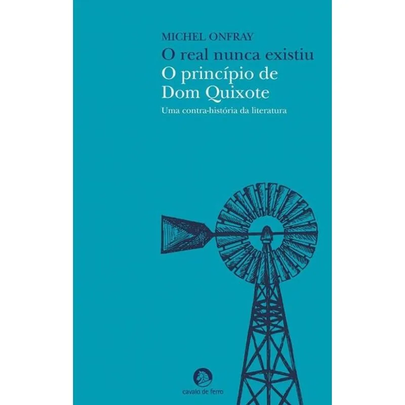 O REAL NUNCA EXISTIU - PRÍNCIPIO D.QUIXOTE
