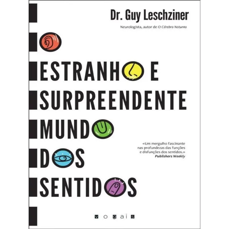 O ESTRANHO E SURPREENDENTE MUNDO DOS SENTIDOS