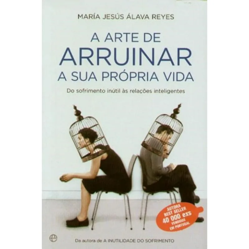 ARTE DE ARRUINAR A SUA PROPRIA VIDA