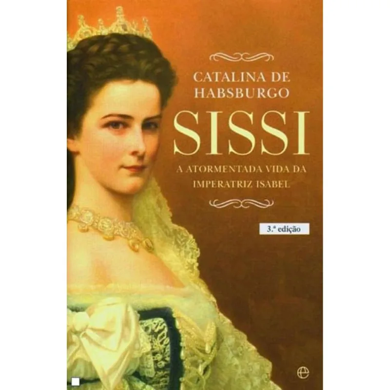 SISSI - A ATORMENTADA VIDA DA IMPERATRIZ ISABEL